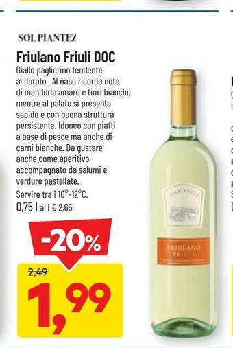 DPiù Solpiantez Friulano Friuli DOC 750 Ml offerta
