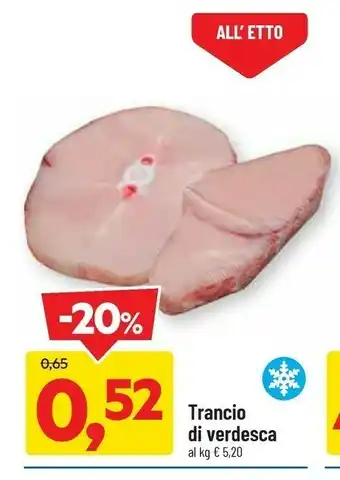 DPiù Trancio Di Verdesca offerta