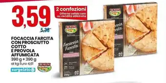 Eurospin Focaccia Farcita con Prosciutto Cotto e Provola Affumicata 390g + 390g offerta