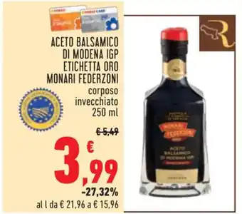 Conad ACETO BALSAMICO DI MODENA IGP ETICHETTA ORO MONARI FEDERZONI 250 ml offerta