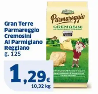 Sigma Gran Terre Parmareggio Cremosini Al Parmigiano Reggiano g. 125 offerta