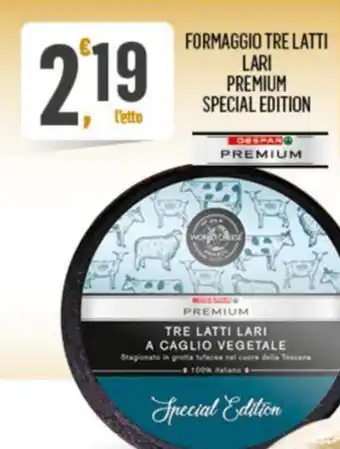Despar FORMAGGIO TRE LATTI LARI PREMIUM SPECIAL EDITION offerta