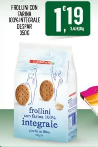Despar FROLLINI CON FARINA 100% INTEGRALE DESPAR 350 g offerta