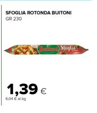 Tigre Buitoni Buitoni - La Sfoglia Rotonda 230 g(ml) offerta