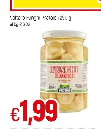 Famila Valtaro Funghi champignon offerta