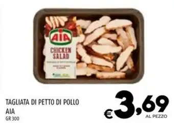 Il Centesimo TAGLIATA DI PETTO DI POLLO AIA GR 300 offerta