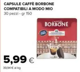Oasi CAPSULE CAFFÈ BORBONE COMPATIBILI A MODO MIO 30 pezzi - gr 150 offerta