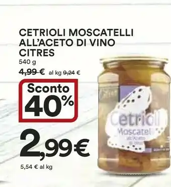 Ipercoop Citres Cetrioli Moscatelli All'aceto Di Vino offerta