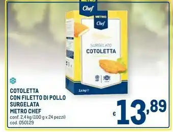 Metro Metro chef Cotoletta Con Filetto Di Pollo Surgelata offerta