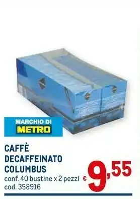 Metro Columbus Caffè Decaffeinato offerta
