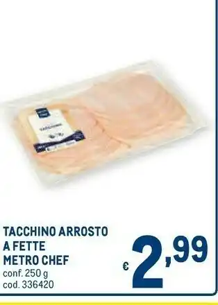 Metro Metro chef Tacchino Arrosto A Fette offerta
