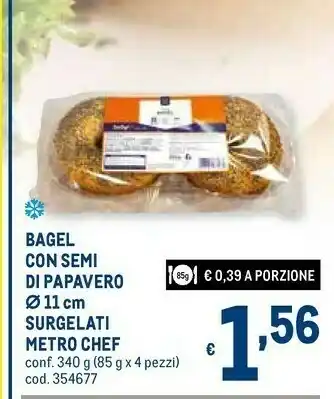 Metro Metro chef Bagel Con Semi Di Papavero Surgelati offerta