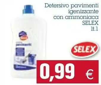 Emi Supermercati Selex Detersivo Pavimenti Igenizzante Con Ammoniaca offerta
