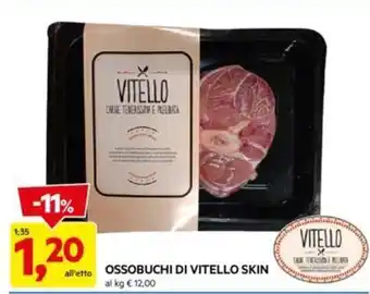 DPiù OSSOBUCHI DI VITELLO SKIN offerta