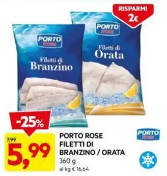 DPiù PORTO ROSE FILETTI DI BRANZINO / ORATA 360 g offerta