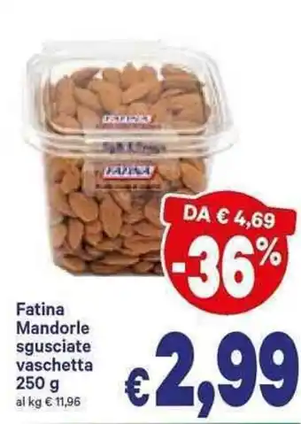A&O Fatina Mandorle Sgusciate Vaschetta 250 g offerta