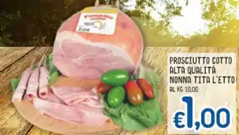 MAX Supermercati Nonna Tita Prosciutto Cotto Alta Qualità offerta