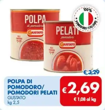 MD Discount POLPA DI POMODORO/ POMODORI PELATI GUSTATO kg 2,5 offerta