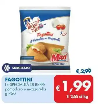 MD Discount FAGOTTINI LE SPECIALITÀ DI BEPPE pomodoro e mozzarella g 750 offerta