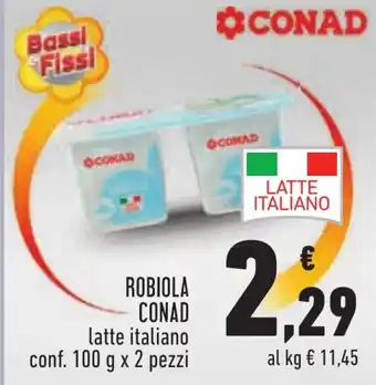 Conad ROBIOLA CONAD latte italiano conf. 100 g x 2 pezzi offerta