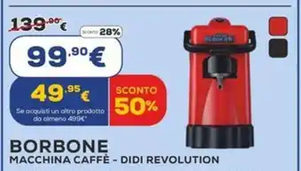 Euronics BORBONE MACCHINA CAFFÈ - DIDI REVOLUTION offerta