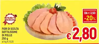 A&O FIOR DI SCELTA SOTTILISSIME DI POLLO 250 g offerta