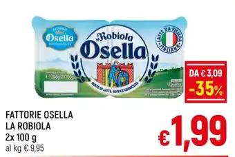A&O FATTORIE OSELLA LA ROBIOLA 2x 100 g offerta
