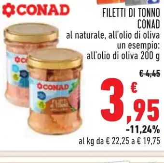 Conad FILETTI DI TONNO CONAD al naturale, all'olio di oliva un esempio: all'olio di oliva 200 g offerta