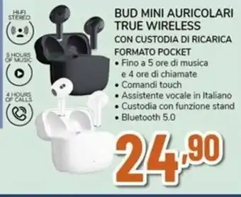 BUD MINI AURICOLARI TRUE WIRELESS CON CUSTODIA DI RICARICA FORMATO POCKET