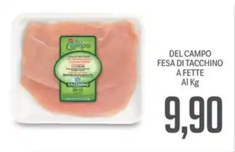 Supermercati Piccolo DEL CAMPO FESA DI TACCHINO A FETTE offerta