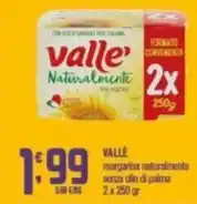 Ottimo Market VALLÈ margarina naturalmente senza olio di palma 2 x 250 gr offerta