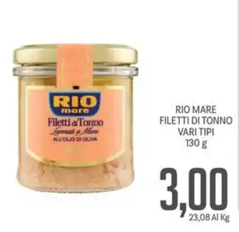Supermercati Piccolo RIO MARE FILETTI DI TONNO VARI TIPI 130 g offerta