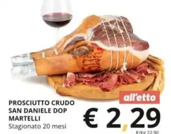 Supermercati Visotto PROSCIUTTO CRUDO SAN DANIELE DOP MARTELLI Stagionato 20 mesi, offerta