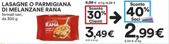 Coop LASAGNE O PARMIGIANA DI MELANZANE RANA formati vari, da 300 g offerta