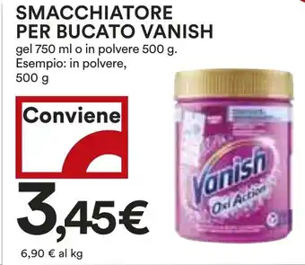 Coop SMACCHIATORE PER BUCATO VANISH gel 750 ml o in polvere 500 g offerta