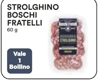 Coop STROLGHINO BOSCHI FRATELLI 60 g offerta