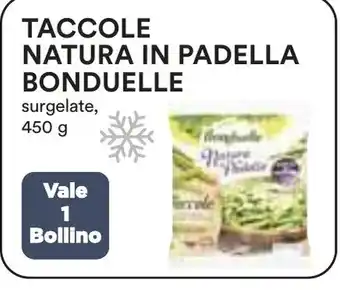 TACCOLE NATURA IN PADELLA BONDUELLE surgelate,450 g