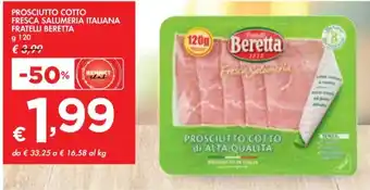 Bennet PROSCIUTTO COTTO FRESCA SALUMERIA ITALIANA FRATELLI BERETTA g 120 offerta