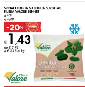 Bennet SPINACI FOGLIA SU FOGLIA SURGELATI FILIERA VALORE BENNET offerta