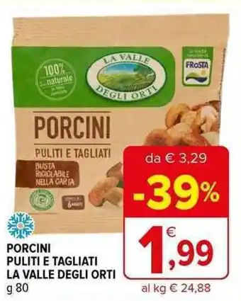 Iperal PORCINI PULITI E TAGLIATI LA VALLE DEGLI ORTI g 80 offerta