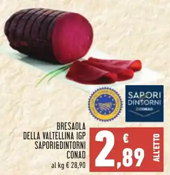 Conad Superstore BRESAOLA DELLA VALTELLINA IGP SAPORI&DINTORNI  CONAD offerta