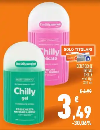 Conad Superstore DETERGENTE INTIMO CHILLY vari tipi 300 ml offerta