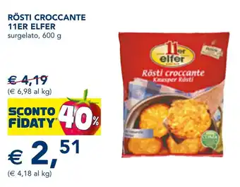 Esselunga RÖSTI CROCCANTE 11ER ELFER surgelato, 600 g offerta