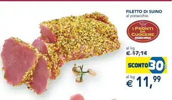 Esselunga FILETTO DI SUINO al pistacchio offerta