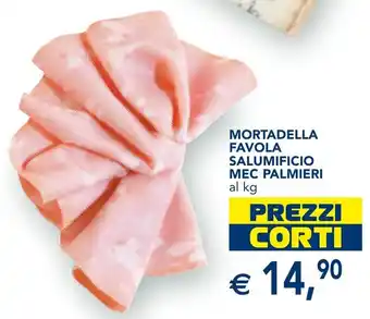 Esselunga MORTADELLA FAVOLA SALUMIFICIO MEC PALMIERI al kg offerta