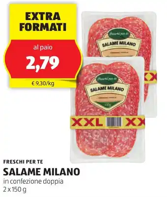 ALDI FRESCHI PER TE SALAME MILANO in confezione doppia 2 x 150 g offerta