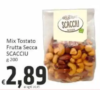 Paghi Poco Mix Tostato Frutta Secca SCACCIU g 200 offerta