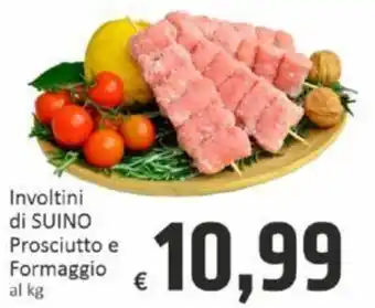 Paghi Poco Involtini di SUINO Prosciutto e Formaggio al kg offerta