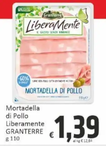 Paghi Poco Mortadella di Pollo Liberamente GRANTERRE g 110 offerta