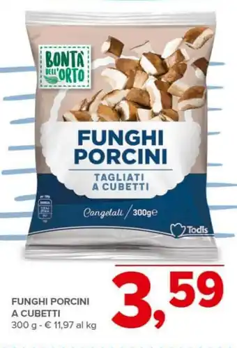 Todis FUNGHI PORCINI A CUBETTI 300 g offerta
